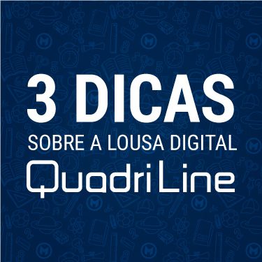 3 DICAS SOBRE A LOUSA DIGITAL QUADRILIN