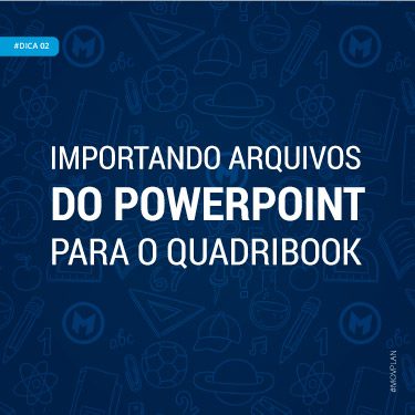 Dica 02 | Importando uma aula do PowerPoint