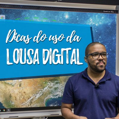 Dicas e Dúvidas sobre a Lousa Digital